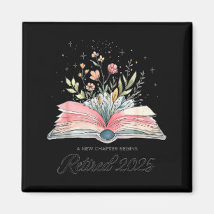 Funny Quote New Chapter Begins Retired 2025 Floral Magnet