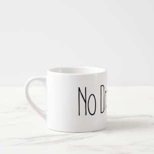 Funny Quote No Drama Please Decor For Home Espresso Cup