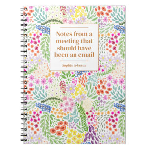 Funny Quote Office Meeting Floral Personalised Notebook