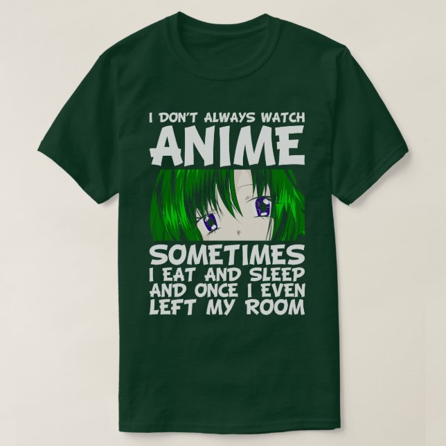 Funny Quote Otaku Anime T-Shirt (Design Front)