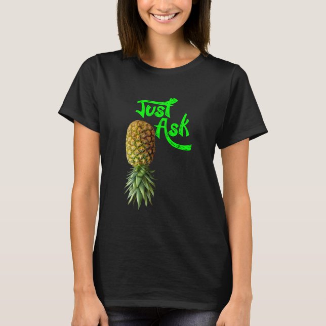 Funny Quote Pineapple Sharing Swinger 1 T-Shirt (Front)