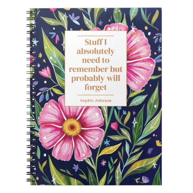 Funny Quote Remember To Do Floral Personalised Notebook (Front)