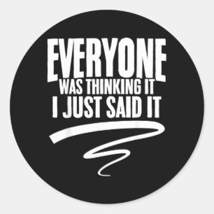 Funny Quote Sarcastic Humour Joke Funny Sarcastic Classic Round Sticker