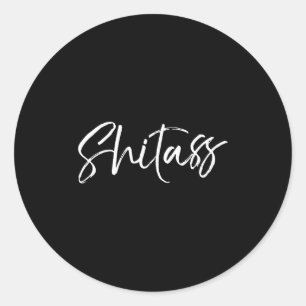 Funny Quote Saying For Women Cute Gag Gift  Classic Round Sticker