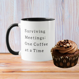 Funny Quote Surviving Meetings Simple Coworker Mug