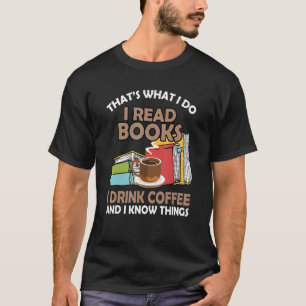 Funny Quote Thatu2019s What I Do Read Book Drink C T-Shirt