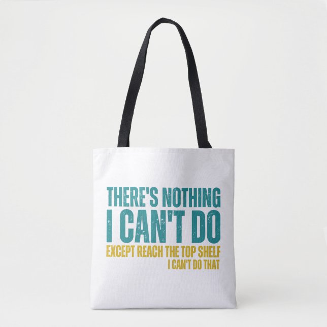 Funny Quote There's Nothing I Can't Do Except Reac Tote Bag (Front)
