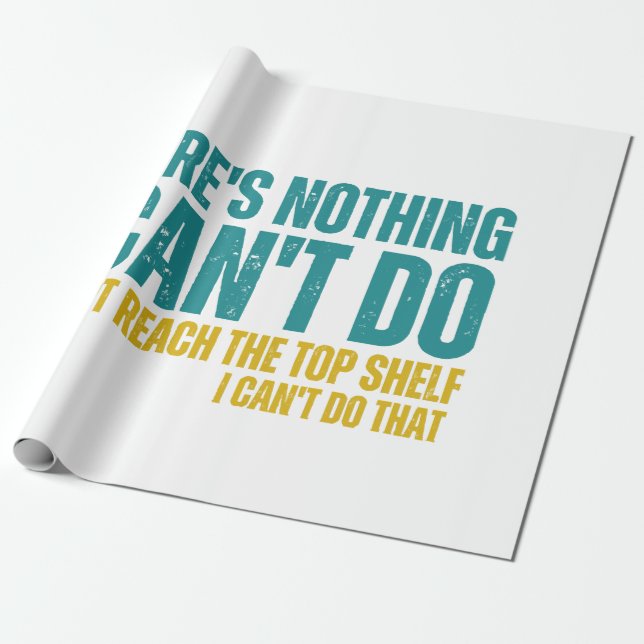Funny Quote There's Nothing I Can't Do Except Reac Wrapping Paper (Unrolled)