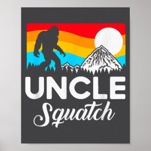 Funny Quote Uncle Bigfoot Squatch  Poster