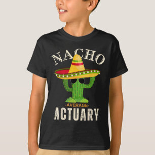 Funny Quote Vintage Nacho Average Actuary Matching T-Shirt