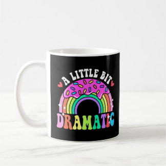 Funny Quotes A Little Bit Dramatic , Cute Doughnut Coffee Mug