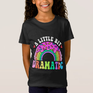Funny Quotes A Little Bit Dramatic , Cute Doughnut T-Shirt