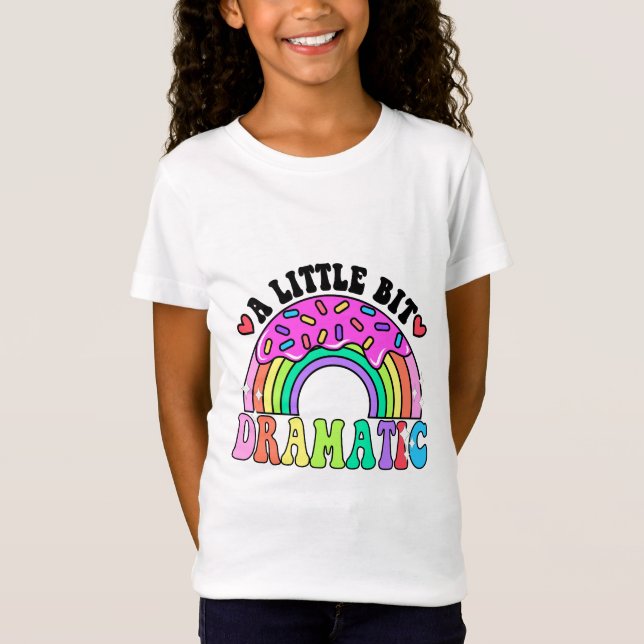 Funny Quotes A Little Bit Dramatic , Cute Doughnut T-Shirt (Front)