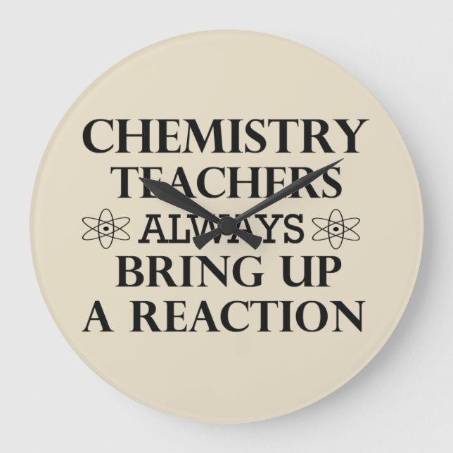 Funny quotes about chemistry teacher large clock (Front)