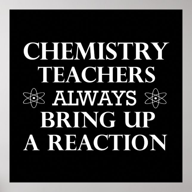 Funny quotes about chemistry teacher poster (Front)