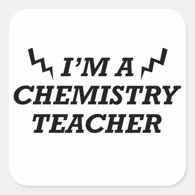 Funny quotes about chemistry teacher square sticker (Front)