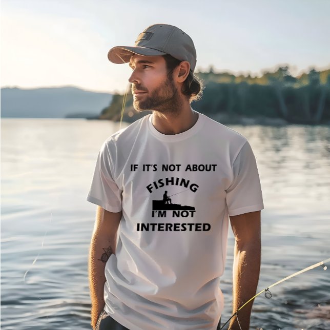 funny quotes about fishing lovers T-Shirt (Creator Uploaded)