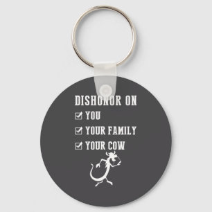 Funny Quotes Dishonor On Your Cow S  Key Ring