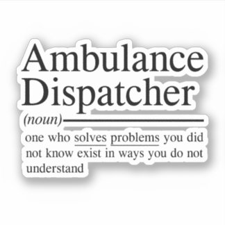 funny quotes for Ambulance Dispatcher