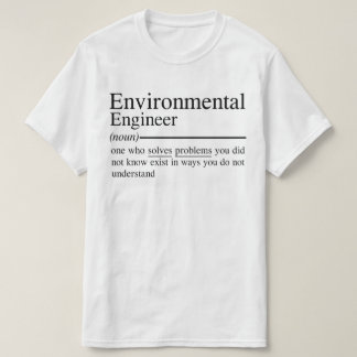 funny quotes for Environmental Engineer T-Shirt
