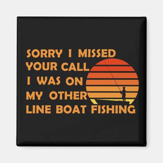 funny quotes for fishing lovers magnet (Front)