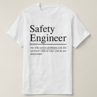 funny quotes for Safety Engineer T-Shirt