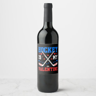 Funny Quotes Ice Hockey Is My Valentine Sport Team Wine Label
