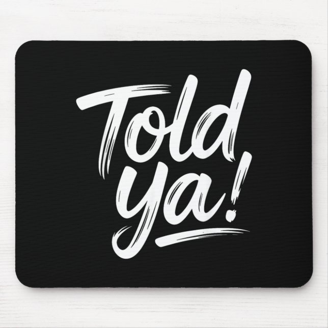 Funny Quotes Sayings Sarcasm Dark Humour Joke Mouse Pad (Front)