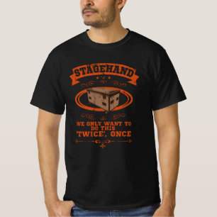 FUNNY QUOTES Stagehand Gift Roadie Stage Crew T-Shirt