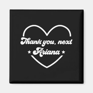 Funny Quotes Thanks Next Personalised Name Ariana Magnet