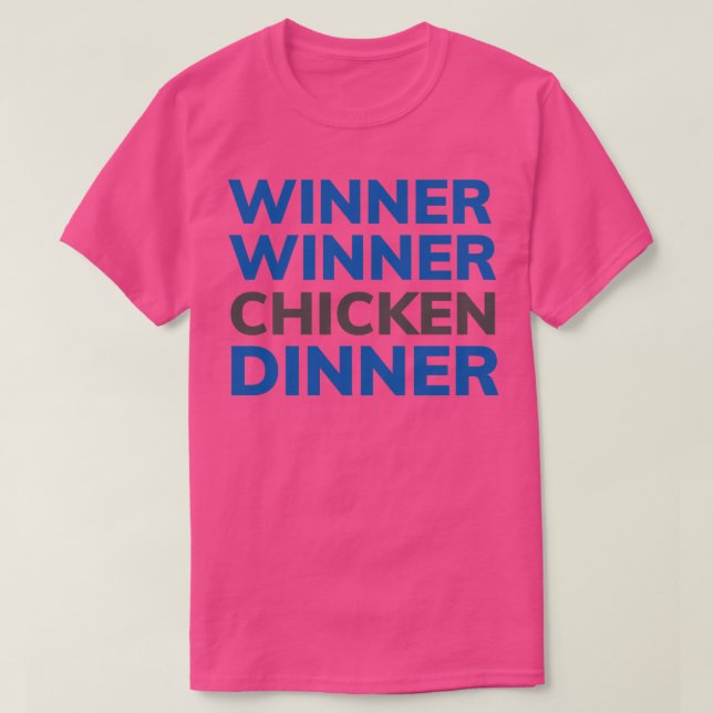 FUNNY QUOTES WINNER WINNER CHICKEN DINNER T-Shirt (Design Front)