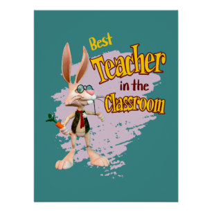 Funny Rabbit Best Teacher in the Classroom Poster