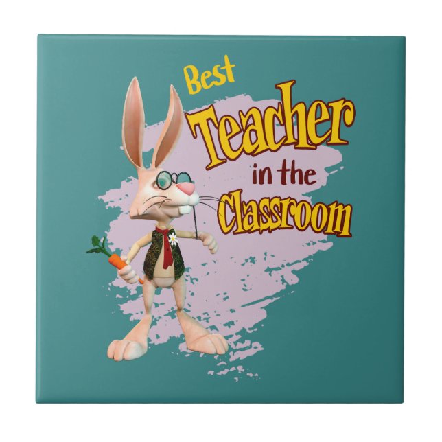 Funny Rabbit Best Teacher in the Classroom Tile (Front)