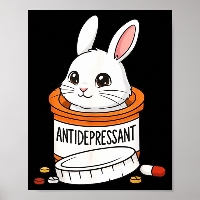 Funny Rabbit Bunny Anti Depressant Zoo Boys Girls  Poster (Front)