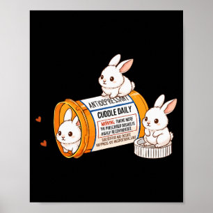 Funny Rabbit Bunny Anti Depressant Zoo Boys Girls  Poster