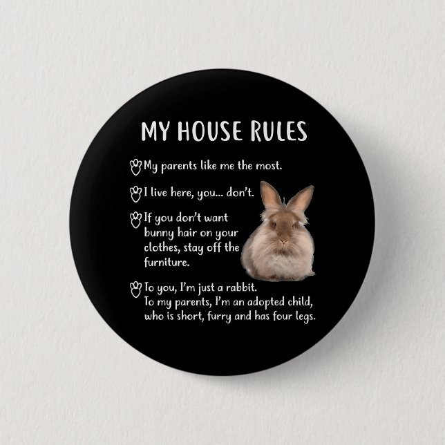 Funny Rabbit My House Rules Lionhead Bunny 6 Cm Round Badge (Front)