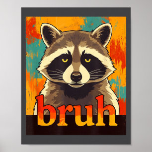 Funny Raccoon Bruh Meme Teens Boys Girls Men Graph Poster