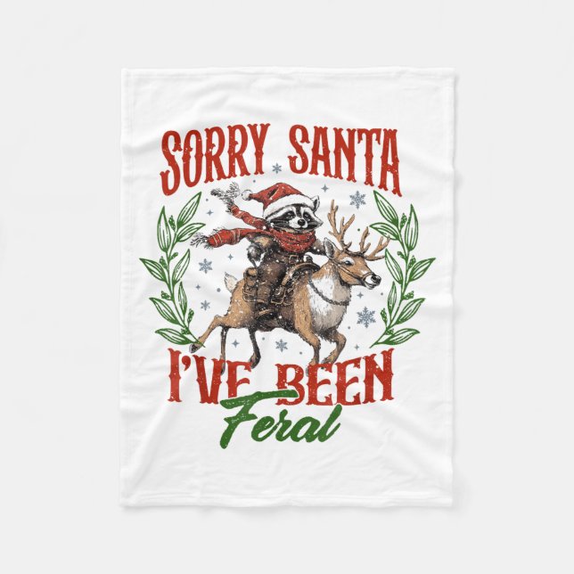 Funny Raccoon Christmas Holiday Sorry Santa I've B Fleece Blanket (Front)