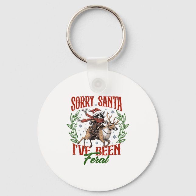 Funny Raccoon Christmas Holiday Sorry Santa I've B Key Ring (Front)