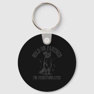 Funny Raccoon Cowboy Hold On Partner I'm Overstimu Key Ring
