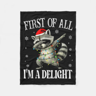 Funny Raccoon First Of All I'm A Delight Merry Chr Fleece Blanket