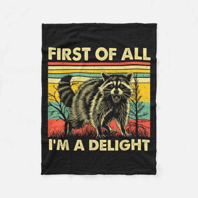 Funny Raccoon First Of All Im A Delight Racoon For Fleece Blanket (Front)