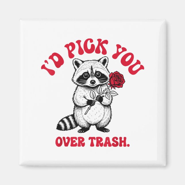 Funny Raccoon I’d Ck You Over Trash Valentines Day Magnet (Front)