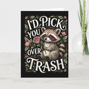 Funny Raccoon I’d Pick You Over Trash Valentine  Card
