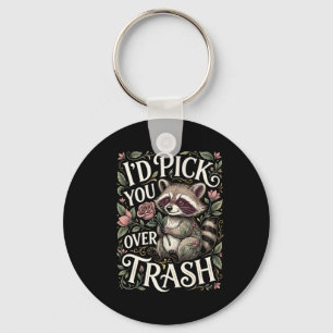 Funny Raccoon I’d Pick You Over Trash Valentine Key Ring