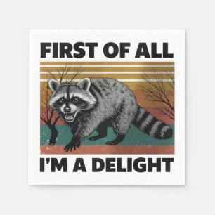 Funny Raccoon Quote - First of All I'm a Delight Napkin