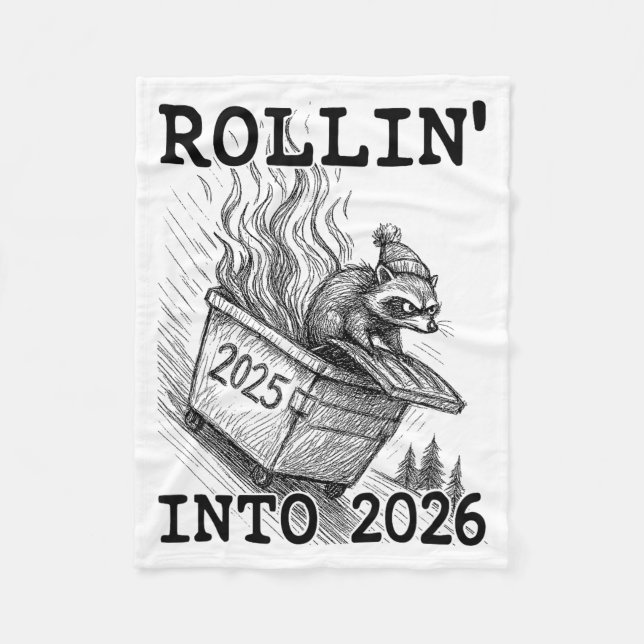 Funny Raccoon Rollin' Into 2026 Dumpster Fire New  Fleece Blanket (Front)