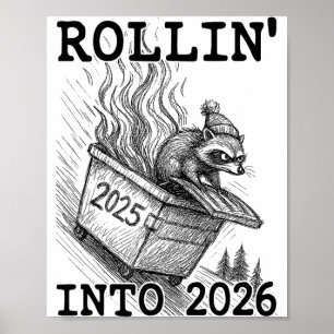 Funny Raccoon Rollin' Into 2026 Dumpster Fire New  Poster