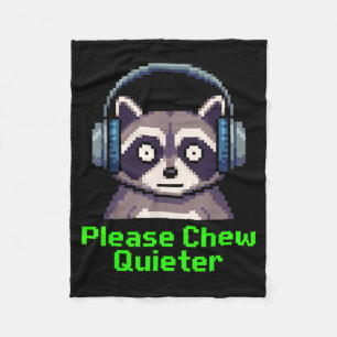 Funny Raccoon Xel Art Please Chew Quieter Gamer He Fleece Blanket