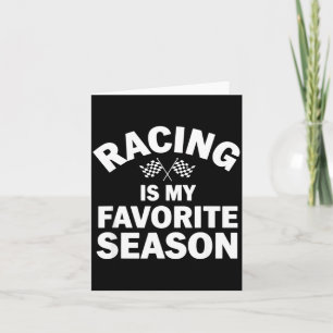 Funny racing my favourite season saying sarcastic card